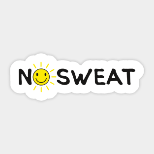 No SWEAT. Graphic Printed (by INKYZONE) Sticker